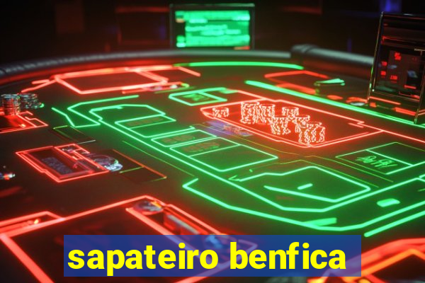 sapateiro benfica